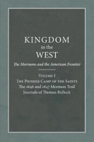 Picture of The Pioneer Camp of the Saints Volume 1: The 1846 and 1847 Mormon Trail Journals of Thomas Bullock