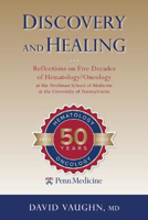 Picture of Discovery and Healing: Reflections on Five Decades of Hematology/Oncology at the Perelman School of Medicine at the University of Pennsylvania