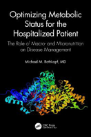 Picture of Optimizing Metabolic Status for the Hospitalized Patient: The Role of Macro- and Micronutrition on Disease Management