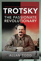 Picture of Trotsky, The Passionate Revolutionary