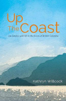 Picture of Up the Coast: One Family's Wild Life in the Forests of British Columbia