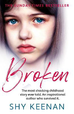 Picture of Broken: The most shocking childhood story ever told. An inspirational author who survived it