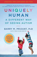 Picture of Uniquely Human: Updated and Expanded: A Different Way of Seeing Autism