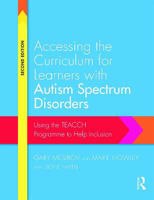 Picture of Accessing the Curriculum for Learners with Autism Spectrum Disorders: Using the TEACCH programme to help inclusion