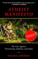 Picture of Atheist Manifesto: The Case Against Christianity, Judaism, and Islam