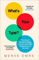 Picture of What's Your Type?: The Story of the Myers-Briggs, and How Personality Testing Took Over the World