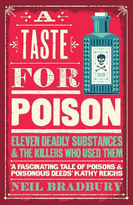 Picture of A Taste for Poison: Eleven deadly substances and the killers who used them