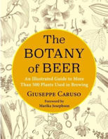 Picture of The Botany of Beer: An Illustrated Guide to More Than 500 Plants Used in Brewing