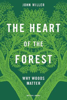 Picture of The Heart of the Forest: Why Woods Matter
