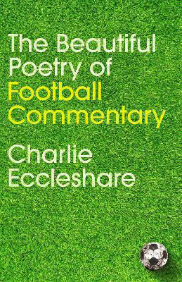 Picture of The Beautiful Poetry of Football Commentary