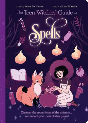 Picture of The Teen Witches' Guide to Spells: Discover the Secret Forces of the Universe... and Unlock your Own Hidden Power!