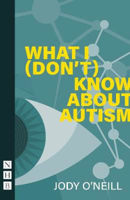 Picture of What I (Don't) Know About Autism