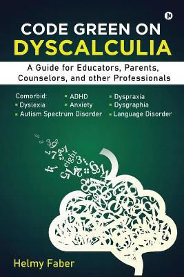 Picture of Code Green on Dyscalculia: A Guide for Educators, Parents, Counselors, and other Professionals