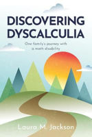 Picture of Discovering Dyscalculia: One family's journey with a math disability