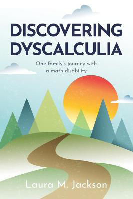 Picture of Discovering Dyscalculia: One family's journey with a math disability