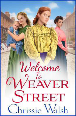 Picture of Welcome to Weaver Street: The first in a heartbreaking and heartwarming new WW1 series for 2022