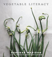 Picture of Vegetable Literacy: Cooking and Gardening with Twelve Families from the Edible Plant Kingdom, with over 300 Deliciously Simple Recipes [A Cookbook]