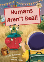 Picture of Humans Aren't Real!: (Gold Early Reader)