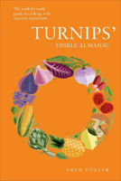 Picture of Turnips' Edible Almanac: The Week-by-week Guide to Cooking with Seasonal Ingredients