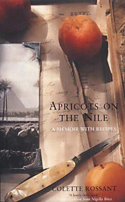 Picture of Apricots on the Nile: A Memoir with Recipes