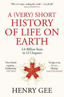 Picture of A (Very) Short History of Life On Earth: 4.6 Billion Years in 12 Chapters