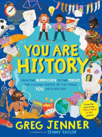 Picture of You Are History: From the Alarm Clock to the Toilet, the Amazing History of the Things You Use Every Day