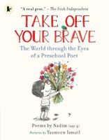 Picture of Take Off Your Brave: The World through the Eyes of a Preschool Poet