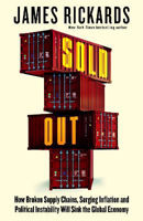 Picture of Sold Out: How Broken Supply Chains, Surging Inflation and Political Instability Will Sink the Global Economy