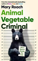 Picture of Animal Vegetable Criminal: When Nature Breaks the Law