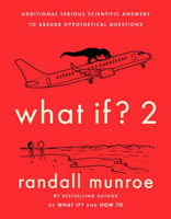 Picture of What If?2: Additional Serious Scientific Answers to Absurd Hypothetical Questions