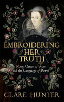 Picture of Embroidering Her Truth: Mary  Queen