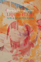 Picture of Liquid Flesh: New & Selected Poems
