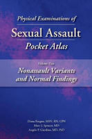 Picture of Physical Examinations of Sexual Assault Pocket Atlas, Volume 2: Nonassault Variants and Normal Findings