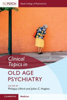 Picture of Clinical Topics in Old Age Psychiatry