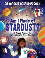 Picture of Am I Made of Stardust?: Dr Maggie A