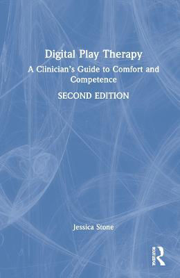 Picture of Digital Play Therapy: A Clinician's Guide to Comfort and Competence