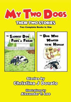 Picture of My Two Dogs - Their Two Stories: Two Complete Books in One