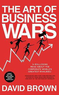 Picture of The Art of Business Wars: Battle-Tested Lessons for Leaders and Entrepreneurs from History's Greatest Rivalries