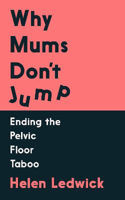 Picture of Why Mums Don't Jump: Ending the Pel