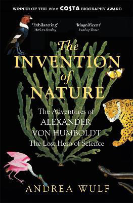 Picture of The Invention of Nature: The Adventures of Alexander Von Humboldt, the Lost Hero of Science