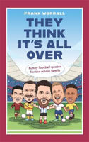 Picture of They Think It's All Over: Funny football quotes for all the family