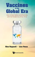 Picture of Vaccines In The Global Era: How To Deal Safely And Effectively With The Pandemics Of Our Time