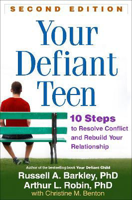 Picture of Your Defiant teen: 10 Steps to Resolve Conflict and Rebuild Your Relationship (Russell A Barkley & Arthur L Robin)