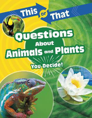 Picture of This or That Questions About Animals and Plants: You Decide!