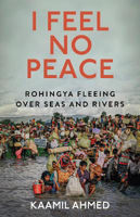 Picture of I Feel No Peace: Rohingya Fleeing O