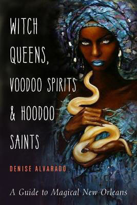 Picture of Witch Queens, Voodoo Spirits, and Hoodoo Saints: A Guide to Magical New Orleans