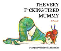 Picture of The Very F*cking Tired Mummy: A Par