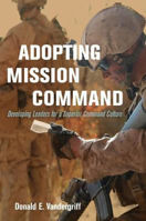 Picture of Adopting Mission Command: Developing Leaders for a Superior Command Culture