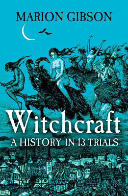 Picture of Witchcraft: A History in Thirteen T