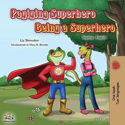 Picture of Being a Superhero (Tagalog English Bilingual Book for Kids): Filipino children's book